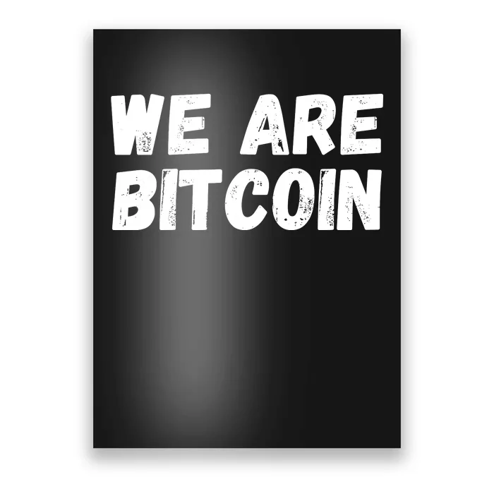 We Are Bitcoin, Crypto, Bitcoin, Blockchain, HODL, DeFi Poster