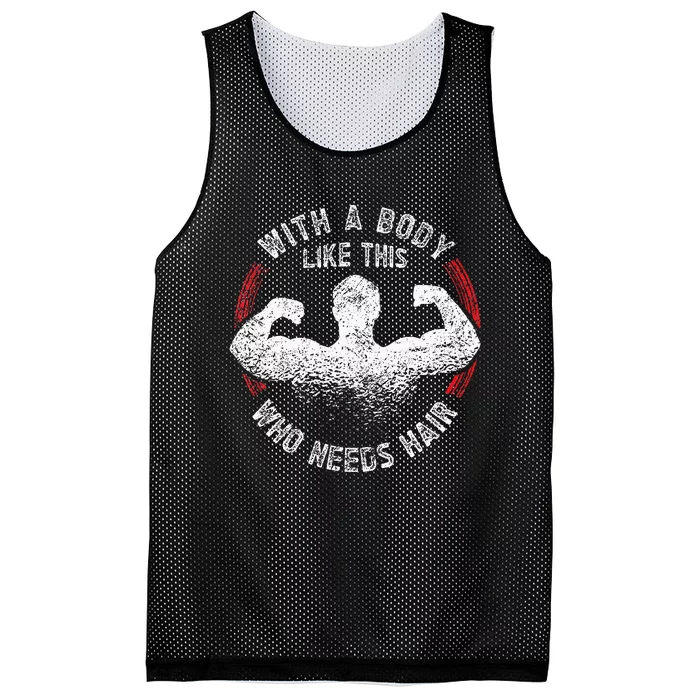 With A Body Like This Who Needs Hair Bald Dad Mesh Reversible Basketball Jersey Tank