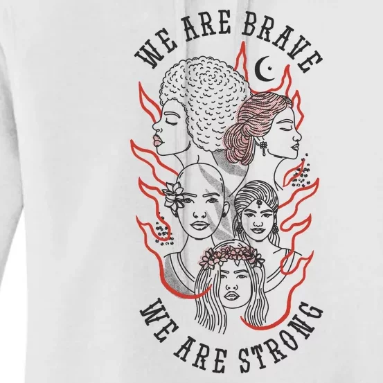 We Are Brave We Are Strong Female Women's Pullover Hoodie