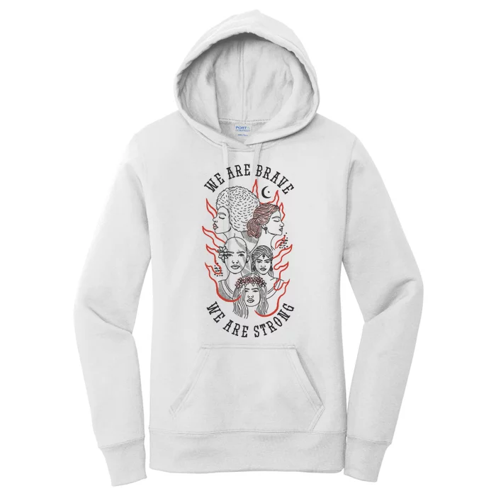 We Are Brave We Are Strong Female Women's Pullover Hoodie