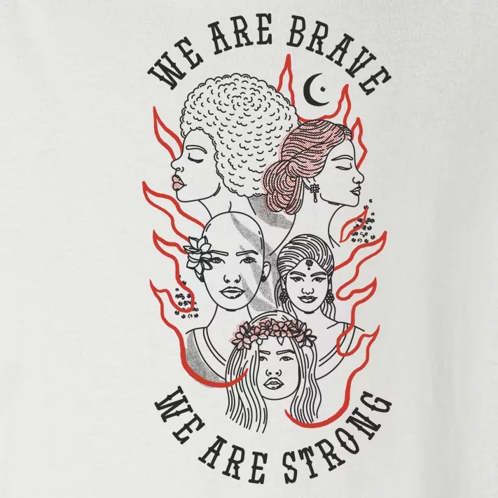 We Are Brave We Are Strong Female Toddler Long Sleeve Shirt