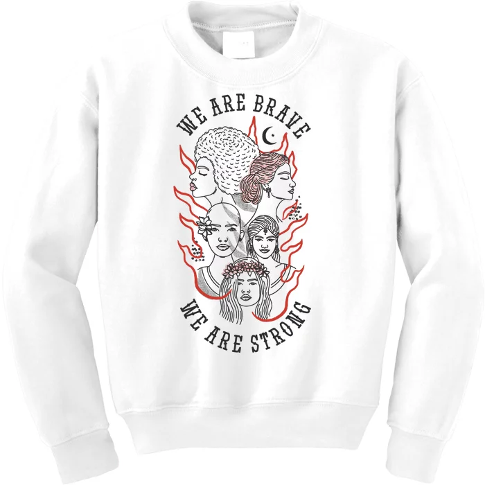 We Are Brave We Are Strong Female Kids Sweatshirt