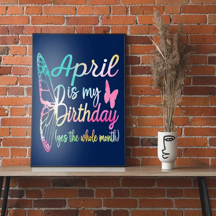 Women April Birthday April Is My Birthday Poster