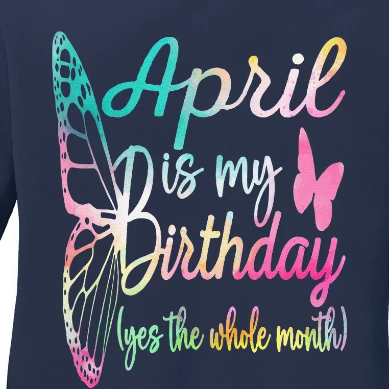 Women April Birthday April Is My Birthday Ladies Long Sleeve Shirt