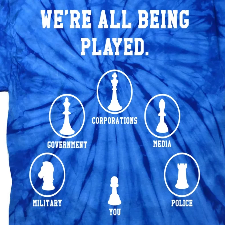 We´re All Being Played Conspiracy Theorist Anti Government Tie-Dye T-Shirt