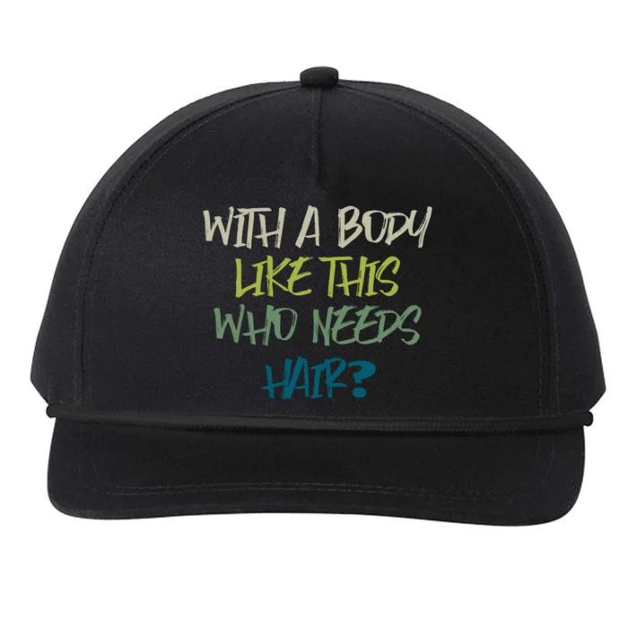 With A Body Like This Who Needs Hair? Snapback Five-Panel Rope Hat