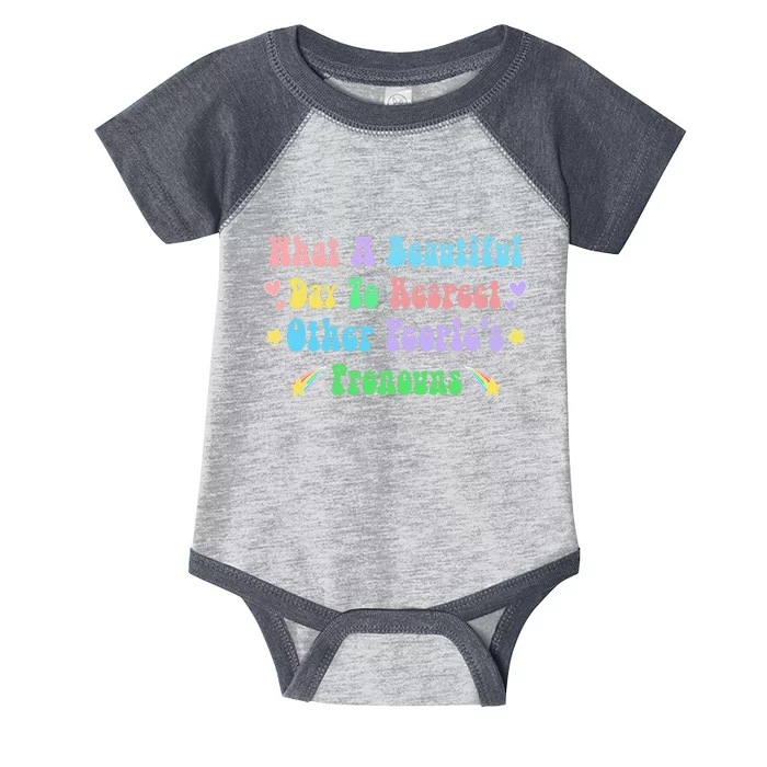 What A Beautiful Day To Respect Other People's Pronouns LGBT Infant Baby Jersey Bodysuit