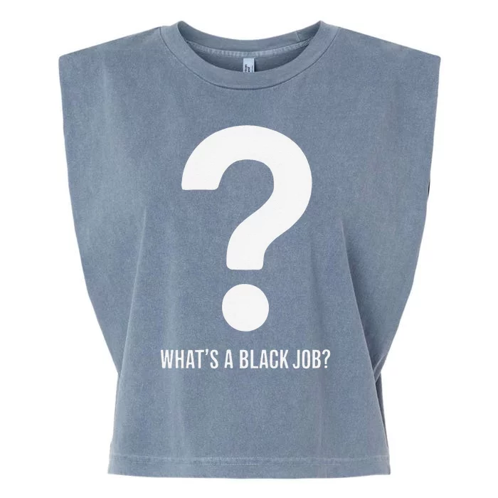 WhatS A Black Job Black Politics Black Professionals Garment-Dyed Women's Muscle Tee