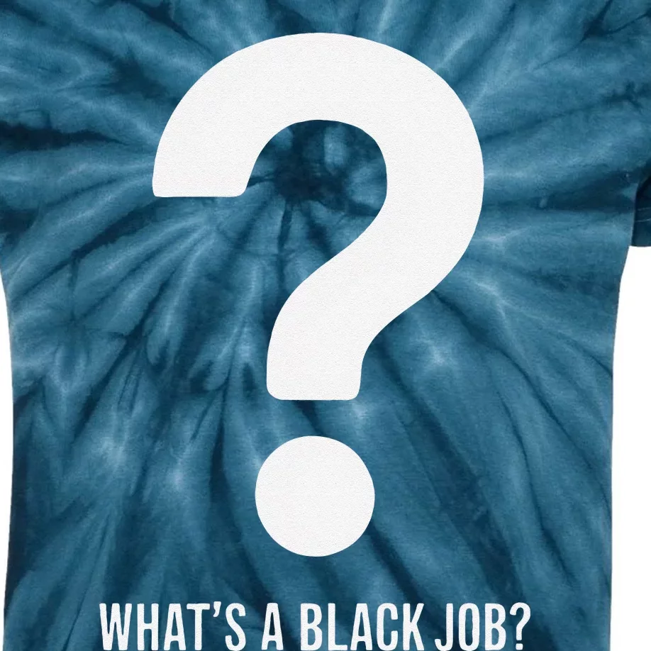 WhatS A Black Job Black Politics Black Professionals Kids Tie-Dye T-Shirt