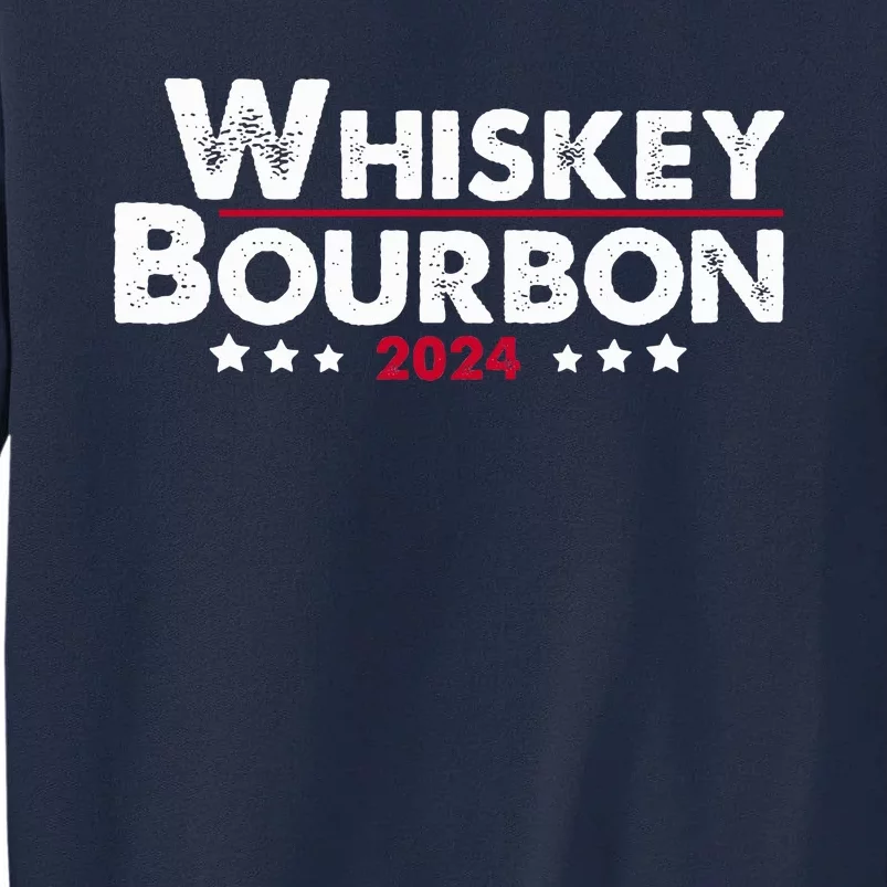 Whiskey And Bourbon 24 Whiskey Lovers Drinker Election 2024 Tall Sweatshirt