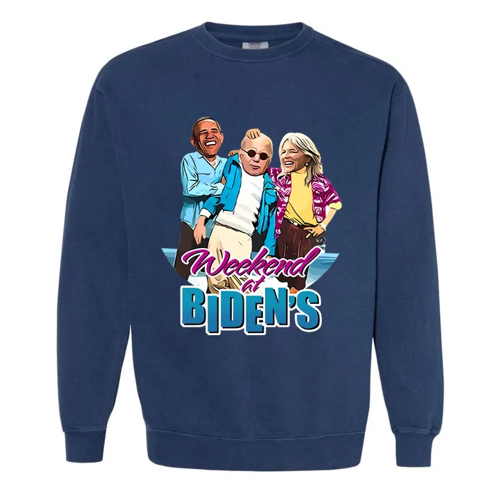 Weekend At BidenS Garment-Dyed Sweatshirt