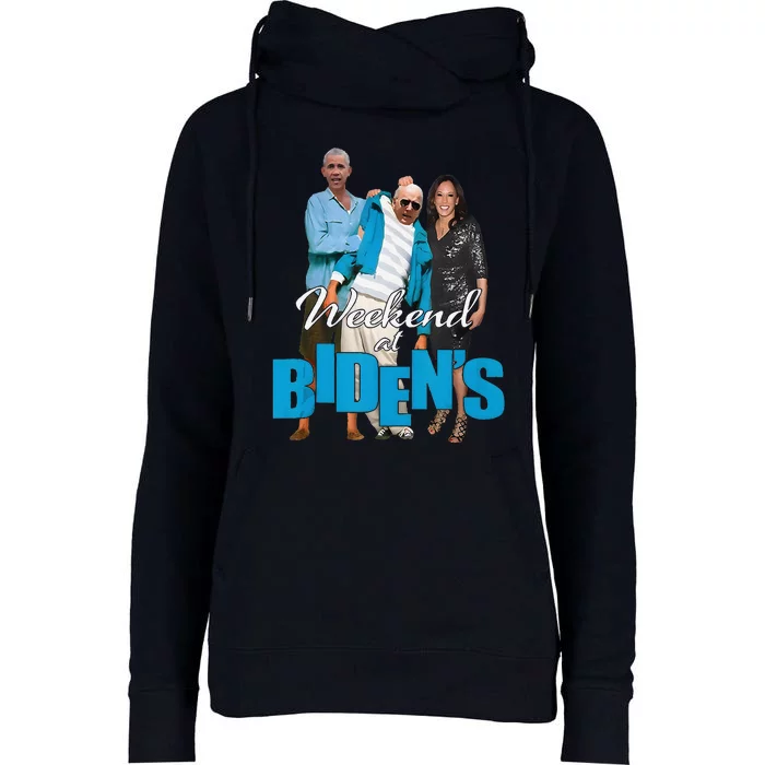 Weekend At BidenS Funny Womens Funnel Neck Pullover Hood