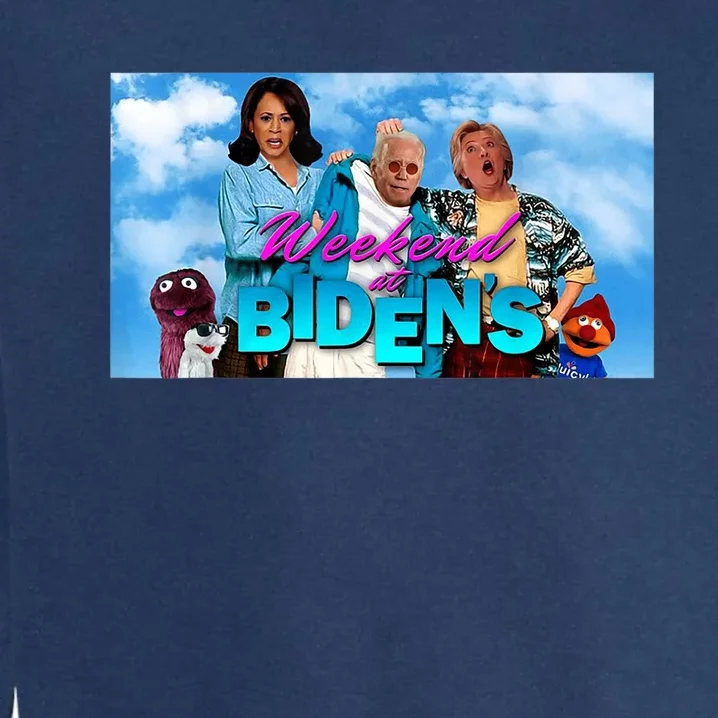 Weekend At BidenS Garment-Dyed Sweatshirt