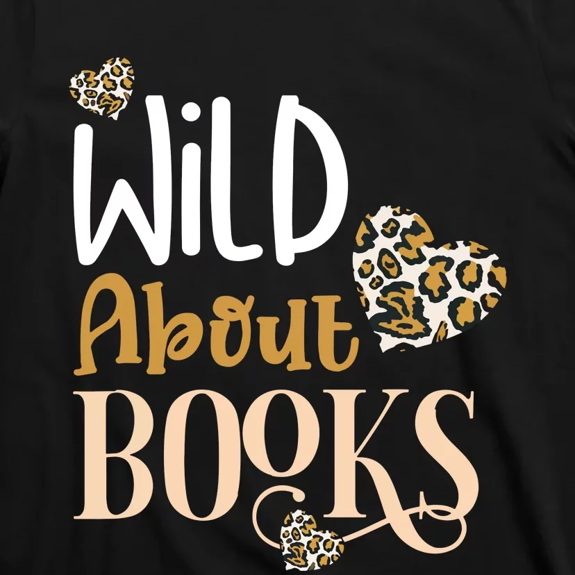 Wild About Books Leopard I Love Reading Book Lover Gift T-Shirt