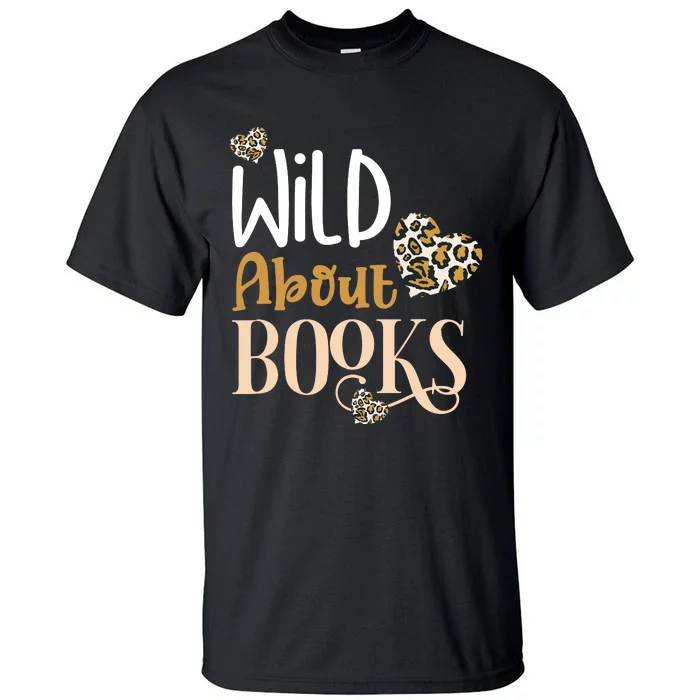 Wild About Books Leopard I Love Reading Book Lover Gift Tall T-Shirt