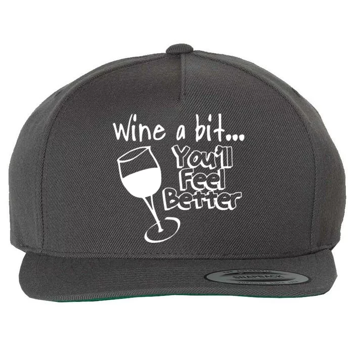 Wine A Bit YouLl Feel Better Wool Snapback Cap