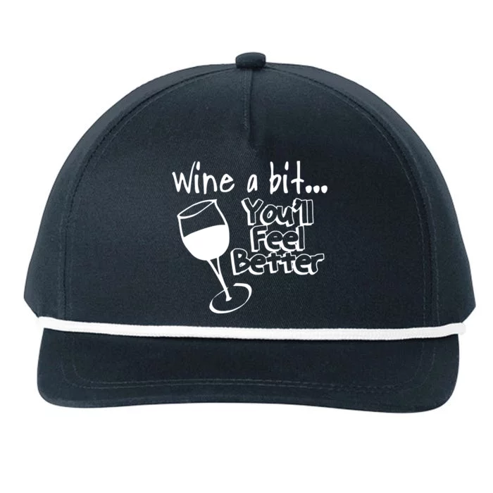 Wine A Bit YouLl Feel Better Snapback Five-Panel Rope Hat