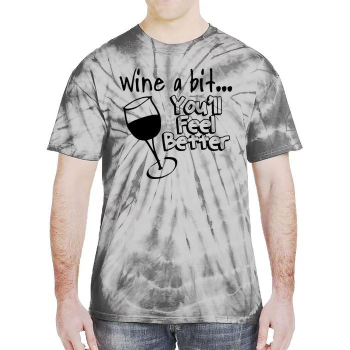 Wine A Bit YouLl Feel Better Tie-Dye T-Shirt