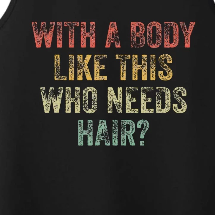 With A Body Like This Who Needs Hair Bald Woman Bald Man Performance Tank