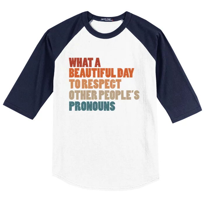 What A Beautiful Day To Respect Other Peoples Pronouns Cool Gift Baseball Sleeve Shirt