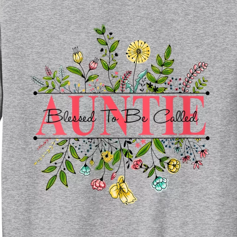 Wildflower Auntie Blessed To Be Called Auntie Tall Sweatshirt