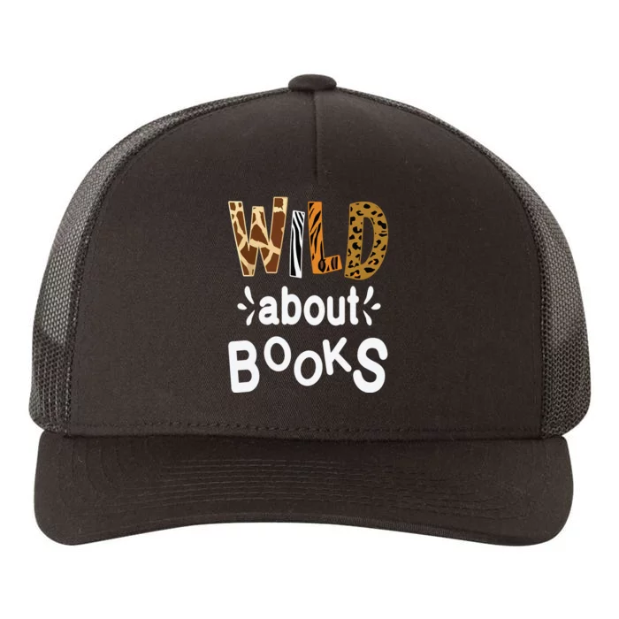 Wild About Books Library Librarians Book Lover And Reader Yupoong Adult 5-Panel Trucker Hat