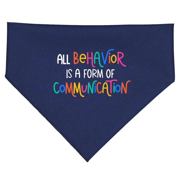 Wo All Behavior Is A Form Of Communication SPED Teacher Autism VNeck USA-Made Doggie Bandana