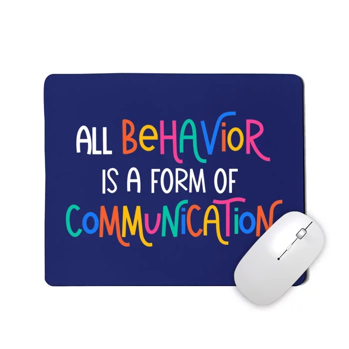 Wo All Behavior Is A Form Of Communication SPED Teacher Autism VNeck Mousepad