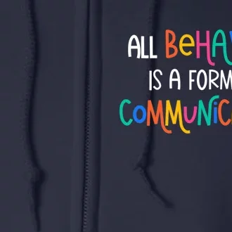 Wo All Behavior Is A Form Of Communication SPED Teacher Autism VNeck Full Zip Hoodie