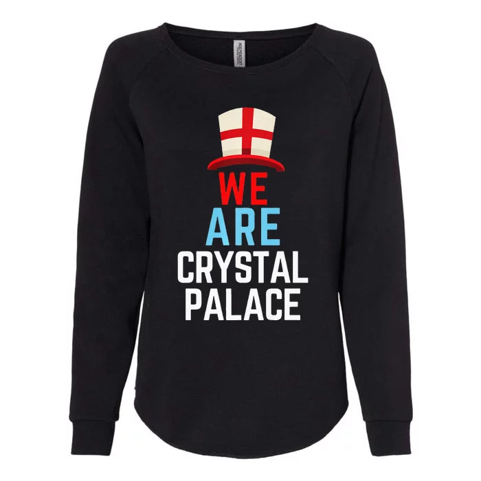 We Are Crystal Palace England Flag Sports Womens California Wash Sweatshirt