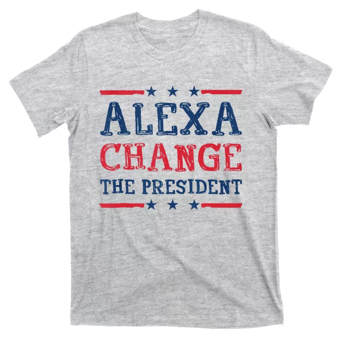 Women Alexa Change The President Funny Quote Humor Tank Top T-Shirt