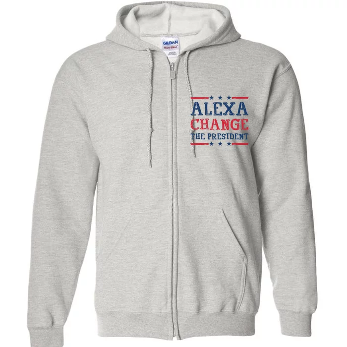 Women Alexa Change The President Funny Quote Humor Tank Top Full Zip Hoodie