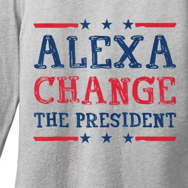 Women Alexa Change The President Funny Quote Humor Tank Top Womens CVC Long Sleeve Shirt