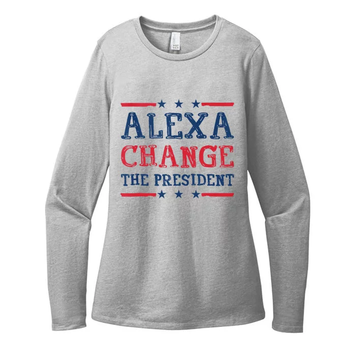 Women Alexa Change The President Funny Quote Humor Tank Top Womens CVC Long Sleeve Shirt