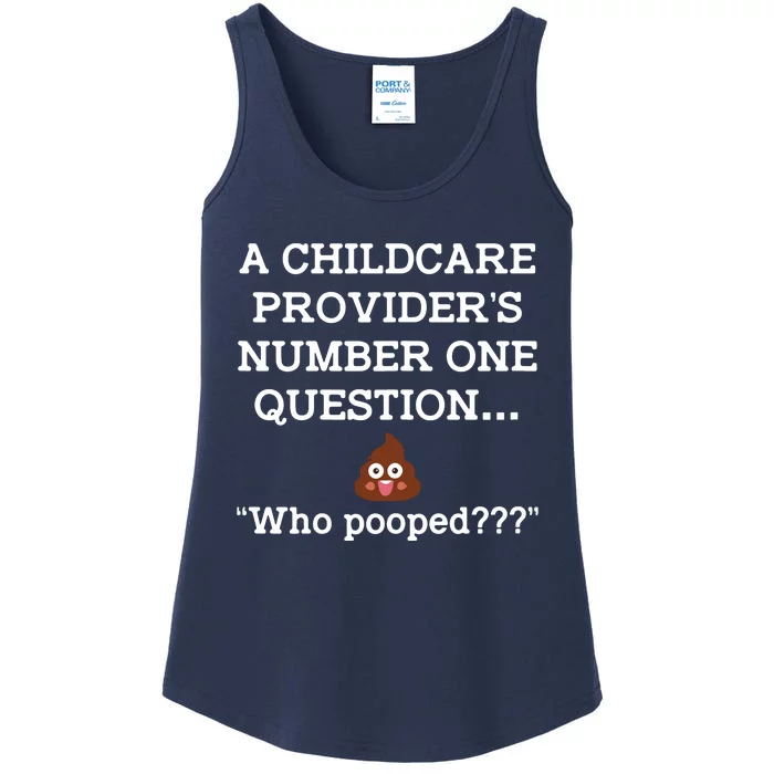 Womens A Childcare Providers Number One Question Who Pooped Funny Ladies Essential Tank