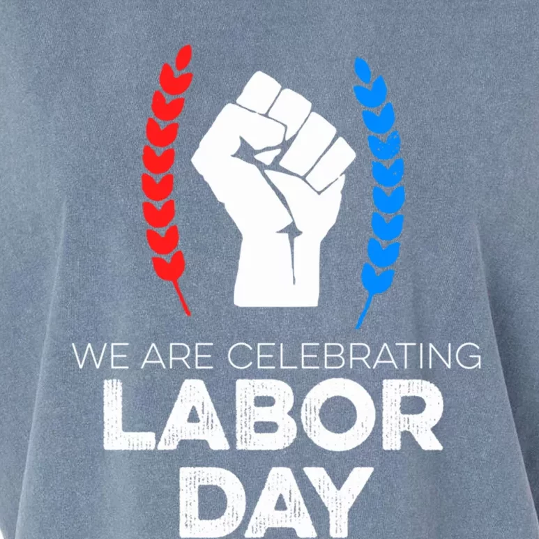 We Are Celebrating Labor Day American Holiday Novelty Gift Cute Gift Garment-Dyed Women's Muscle Tee