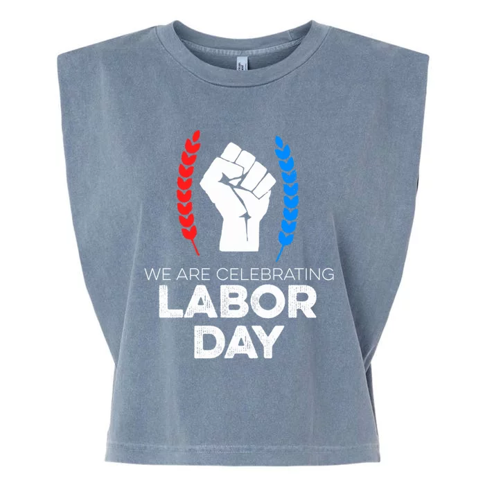 We Are Celebrating Labor Day American Holiday Novelty Gift Cute Gift Garment-Dyed Women's Muscle Tee