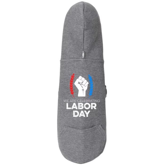 We Are Celebrating Labor Day American Holiday Novelty Gift Cute Gift Doggie 3-End Fleece Hoodie