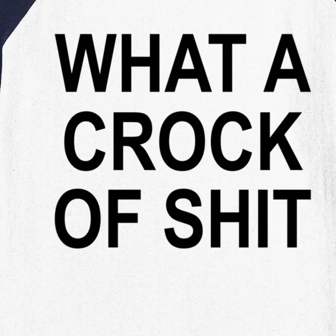 What A Crock Of Shit Sarcastic Funny Joke Family Gift Baseball Sleeve Shirt