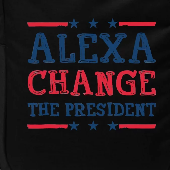 Wo Alexa Change The President Funny Quote Humor Impact Tech Backpack