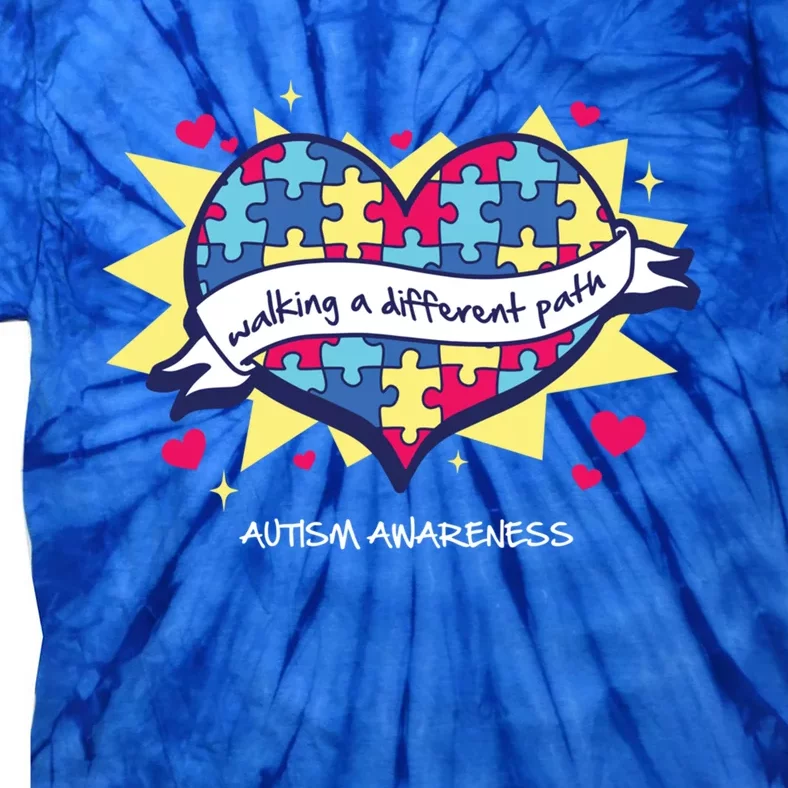 Walking A Different Path Gift Autism Awareness Quote Proud Funny Gift Tie-Dye T-Shirt