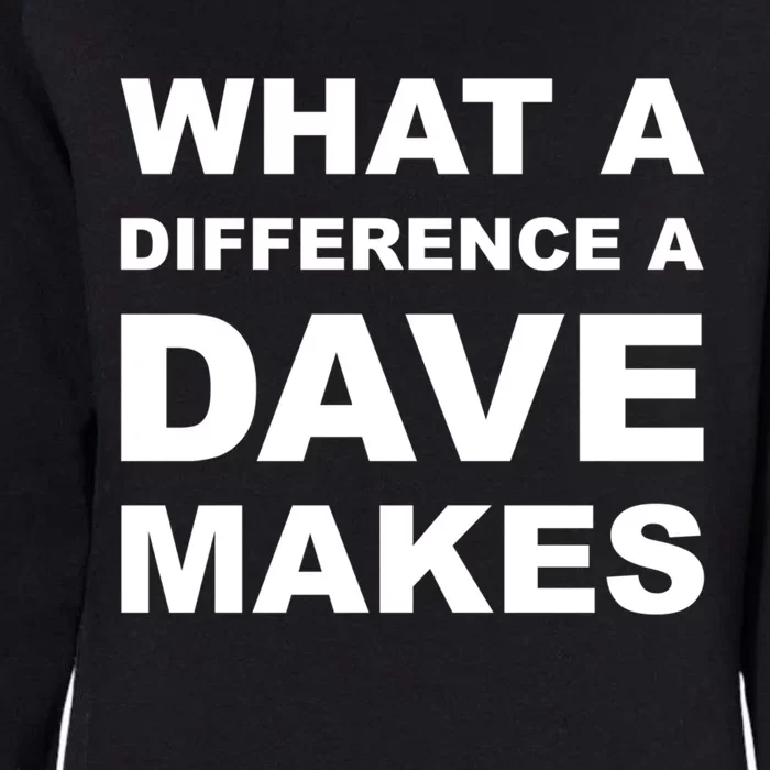 What A Difference A Dave Makes Gift Womens California Wash Sweatshirt