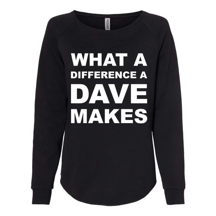 What A Difference A Dave Makes Gift Womens California Wash Sweatshirt