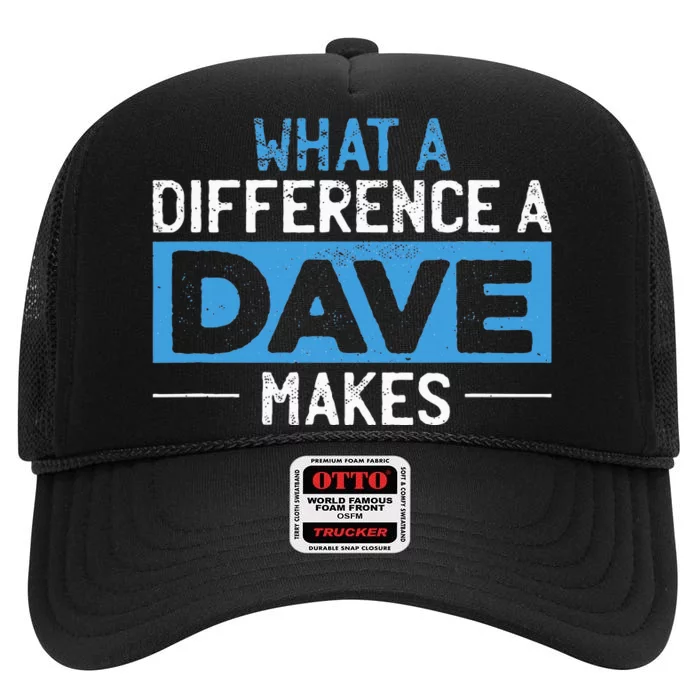 What A Difference A Dave Makes High Crown Mesh Trucker Hat