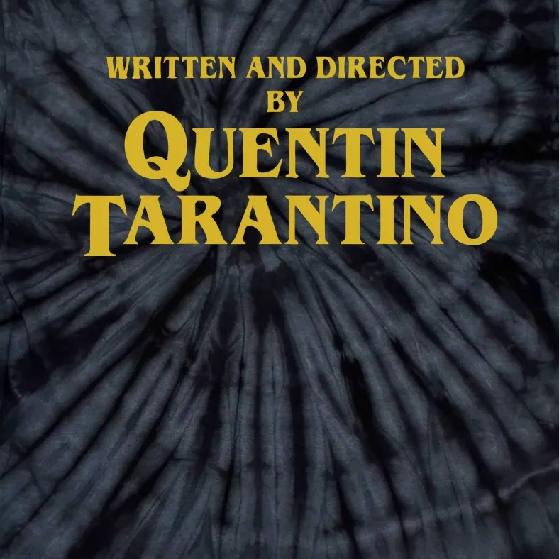 Written And Direct By Quentin Tarantino Tie-Dye T-Shirt