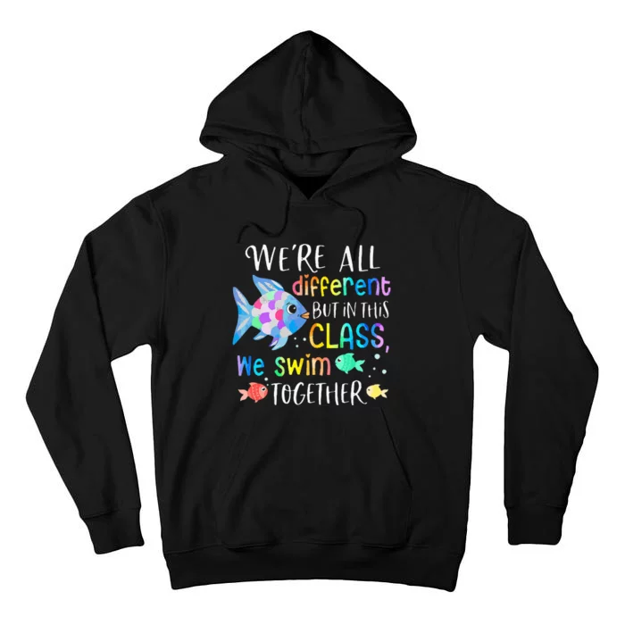 We're all different but in this class we swim together Teach Tall Hoodie