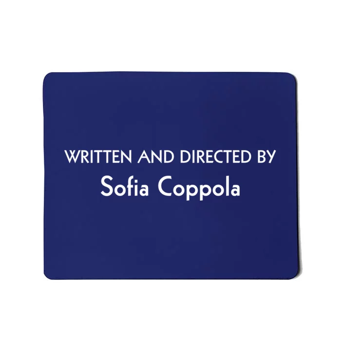 Written And Directed By Sofia Coppola Mousepad