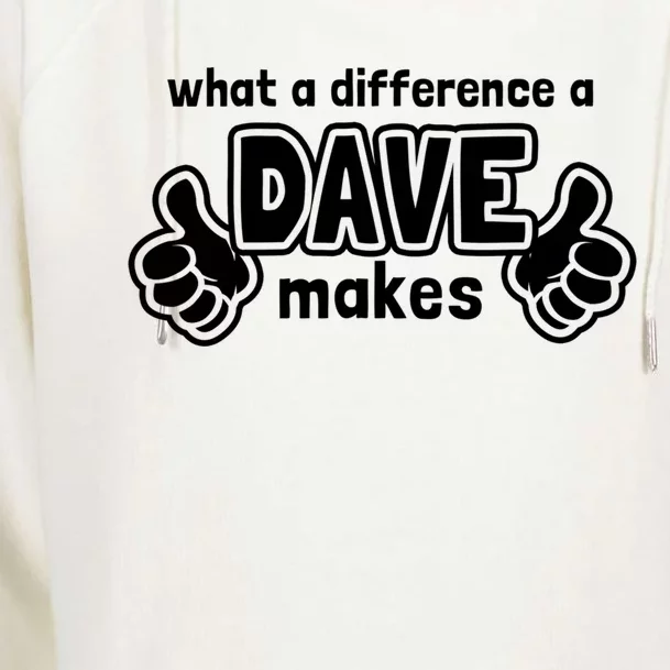 What A Difference A Dave Makes Gift Funny Saying David Gift Womens Funnel Neck Pullover Hood