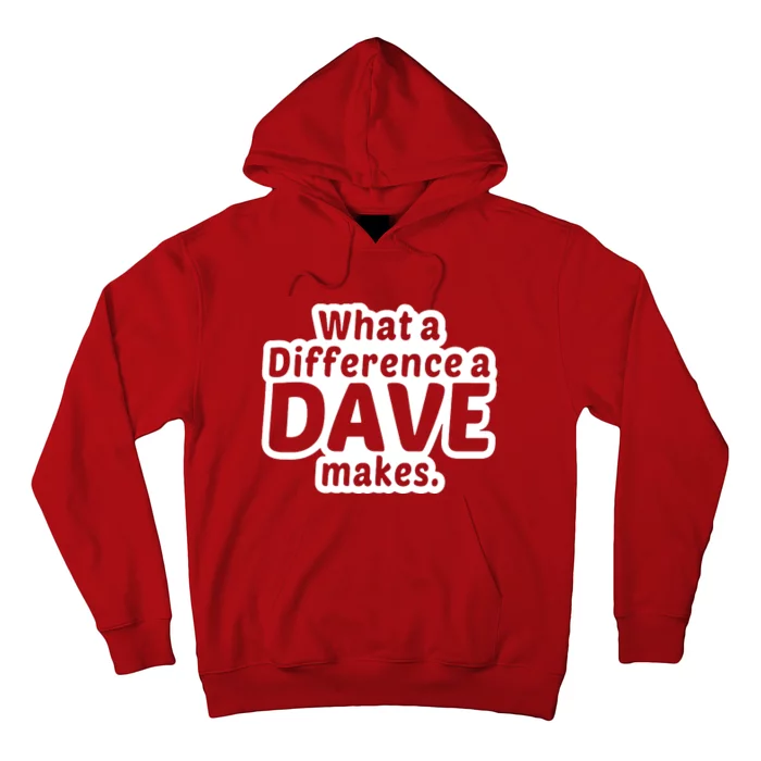 What A Difference A Dave Makes Hoodie