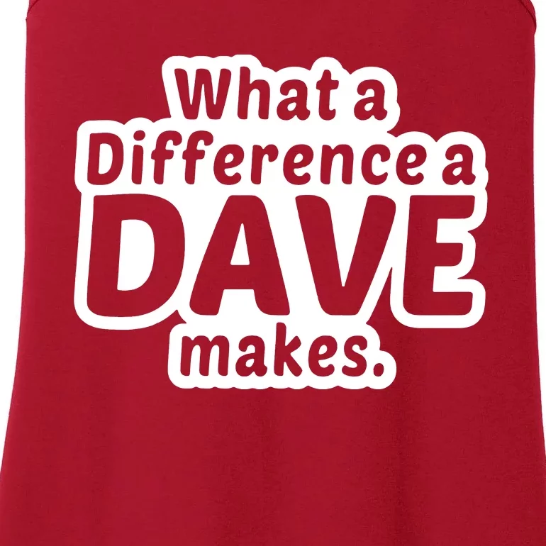 What A Difference A Dave Makes Ladies Essential Tank